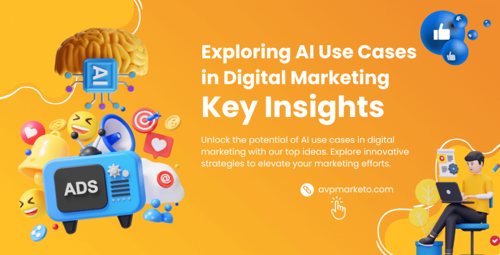 Exploring AI Use Cases in Digital Marketing- Key Insights