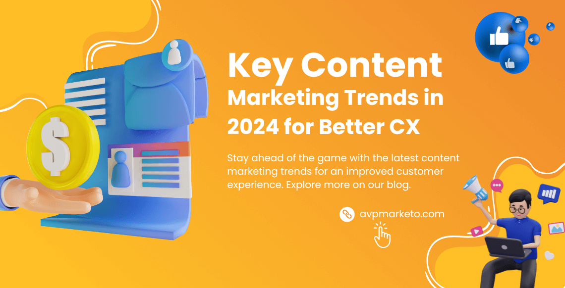 Key Content Marketing Trends in 2024 for Better CX