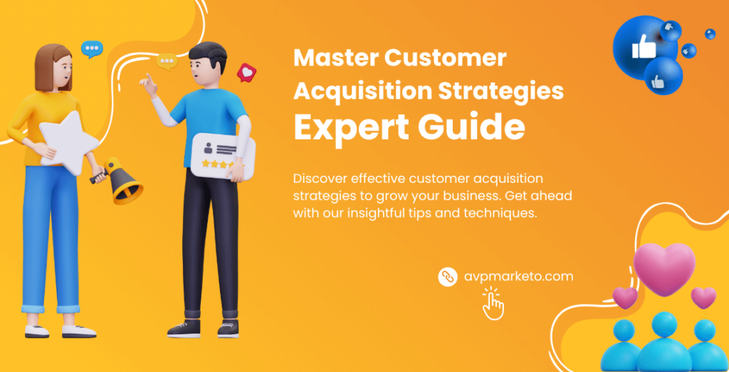 Master Customer Acquisition Strategies for 2024: Expert Guide